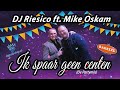 dj riesico ft. mike oskam ik spaar geen centen de partymix