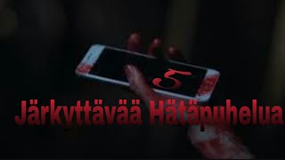 5 JÄRKYTTÄVÄÄ HÄTÄPUHELUA