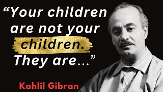 Khalil Gibran: Quotes That Will Touch Your Soul