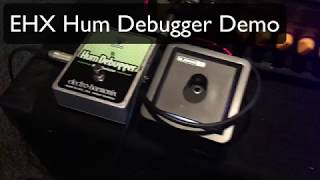 Electro-Harmonix Hum Debugger Demo