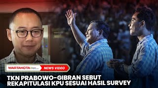 TKN Prabowo-Gibran Sebut Rekapitulasi KPU Sesuai dengan Hasil Survei