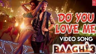 Do You Love Me Video Song | Baaghi 3 | Disha Patani | Tiger Shroff