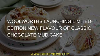 Woolworths launching limited-edition new flavour of classic chocolate mud cake