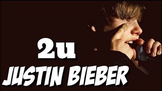 Justin Bieber - 2U (lyrics) #justinbieber #2u #youtube #song #lyrics