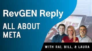 RevGEN Reply Episode 3 - All About Meta [Bill Laura \u0026 Raj]