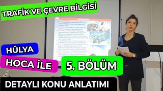 Hülya Hoca İle Ehliyet Trafik Dersi Full / Trafik ve Çevre Bilgisi Dersi | Bölüm 5 / Detaylı Anlatım