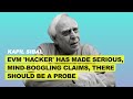 EVM 'hacker' has made serious, mind-boggling claims, there should be a probe: Kapil Sibal