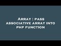 Array : pass associative array into php function
