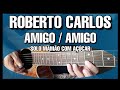 Solos Fáceis de Violão | Roberto Carlos | Amigo / Amigo | Música Completa no Whatsapp:27-997454297