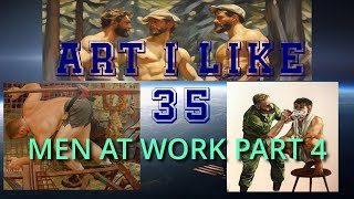 Art I like 35 Men at Work part 4