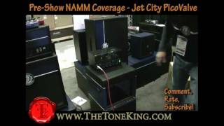 Jet City PicoValve THD - TTK Pre-Show NAMM 2010 10 Footage