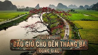Bao giờ cho đến tháng ba - Official ( Mv ĐỒNG GIAO)  | Full lyrics )