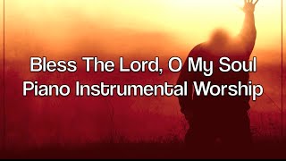 Bless The Lord, O My Soul - Piano Music | Prayer Music | Meditation Music | Healing Music Bless The Lord, O My Soul - Piano Music | Prayer Music | Meditation Music | Healing Music