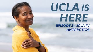 UCLA in Antarctica: UCLA IS HERE Episode 3