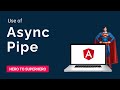Async Pipe | Simplifying Asynchronous Data Handling | Advanced Angular | Hero to Superhero