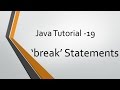 Java Tutorial - 19: 'break' Statements