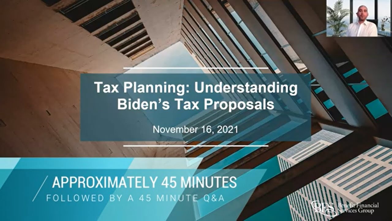 Tax Planning: Understanding President Biden’s Tax Proposals_2021 - YouTube