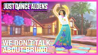 We Don't Talk About Bruno - Disney's 'Encanto' | Just Dance Aldens | Fanmade