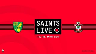 SAINTS LIVE: The Pre-Match Show | Norwich City vs Southampton