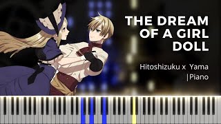 The dream of a girl doll (Shoujo Ningyou no mita yume) - hitoshizuku x yama | Piano