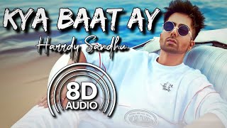 Kya Baat Ay (8D Audio) | Harrdy Sandhu | Carolina Moura | Jaani | B Praak | Arvindr Khaira