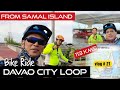 DAVAO CITY BIKE LOOP|Ride113 kms|From SAMAL Island to DAVAO City