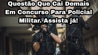Questão De Prova De Concurso De Polícia Militar Do Pará 2023 e outros estados
