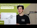 Distributed Message Broker Design Deep Dive with Google SWE! | Systems Design Interview Question 27