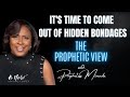 It's Time To Come OUT of Hidden Bondages! | Prophetess Miranda | Nabi' Healing Center Church