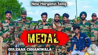 Medal : Gulzaar Chhaniwala || medal gulzzar chhaniwala || new haryanvi song haryanvi 2019