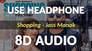 Shopping (8D Audio) - Jass Manak Bass Boosted | Latest Punjabi Songs 2020