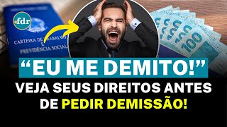 PEDIDO DE DEMISSÃO: Conheça os DIREITOS do trabalhador ao pedir para SAIR DO EMPREGO!