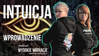 INTUICJA - jak odczytywać jej głos? (Wprowadzenie do tematu) | WYSOKIE WIBRACJE #51