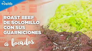 A BOCADOS: Roast beef de solomillo con sus guarniciones