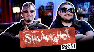 BANG! BANG! INTERVIEW - Shaârghot (@shaarghot4625)