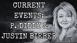 CURRENT EVENTS: P. DIDDY AND JUSTIN BIEBER RELATIONSHIP
