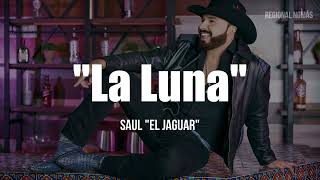 Saul "El Jaguar" - La Luna (LETRA)