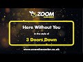 3 Doors Down - Here Without You - Karaoke Version from Zoom Karaoke