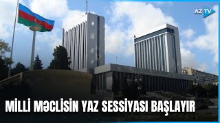 Fevralın 1-dən Milli Məclisin yaz sessiyası başlayır: ssessiya mayın 31-dək davam edəcək