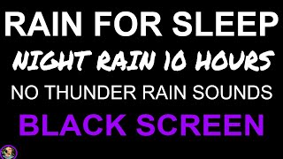 Heavy Rain Downpour, Heavy Night Rain Sounds, Heavy Rain BLACK SCREEN, Rain No Thunder For Sleeping