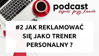 BPK 2 - Jak reklamować się jako Trener Personalny?  - Artur Cichecki