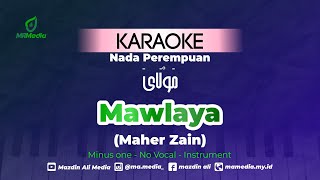 Karaoke Mawlaya - Maher Zain | Nada Perempuan | مولاي | Thohirul Qolbi