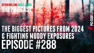 #288: The biggest pictures from 2024 and fighting muddy exposures