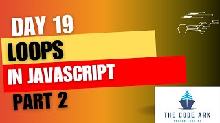 Full Stack Web Development-Day19-Loops in JavaScript Part II
