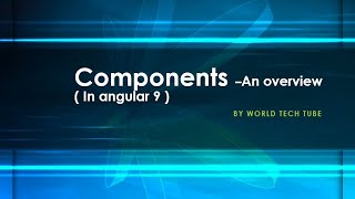 Angular Tutorial - Components | Components in Angular 9 | Angular 9 Components | Angular 9 Basics
