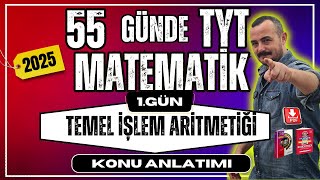 55 Günde TYT Matematik Kampı | 1. Gün | Temel İşlem Aritmetiği | Konu Anlatımı 2025