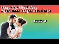 Episode 93 | Tolong Jangan Pisahkan Kami ❗ Novel Romantis | Novel Terbaru | TCOD