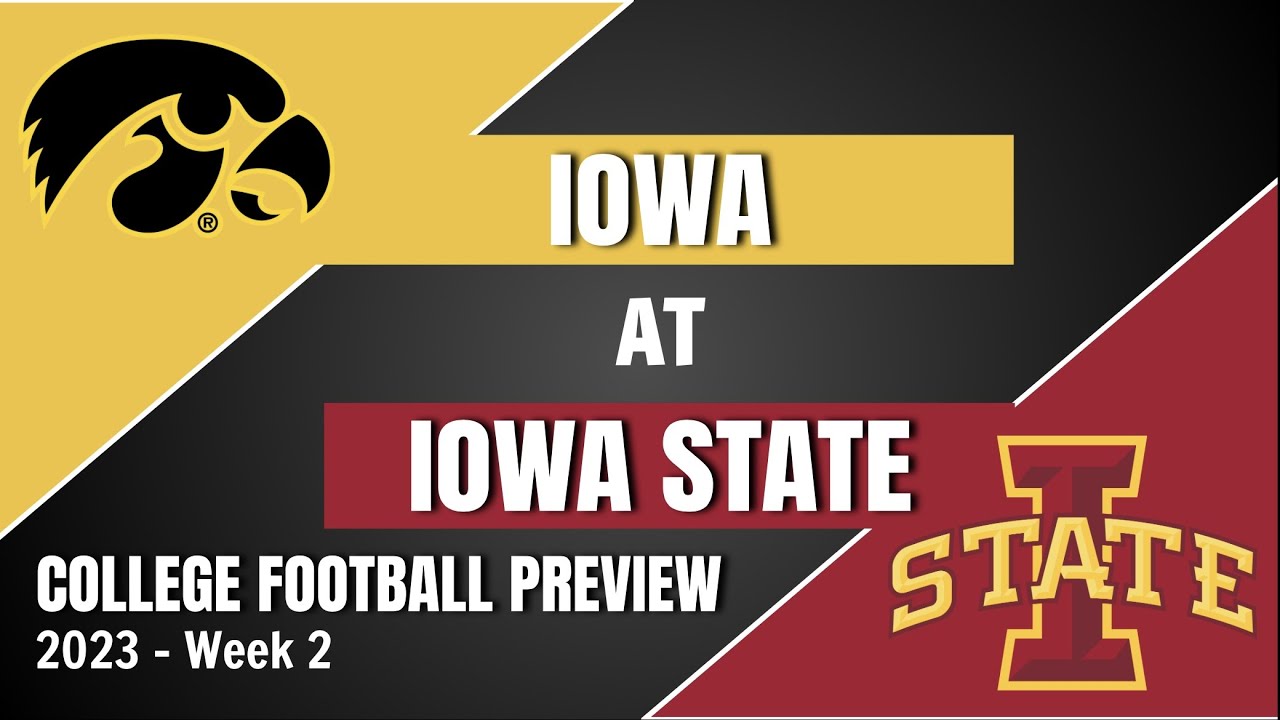 Iowa At Iowa State Preview And Predictions! - 2023 Week 2 College ...