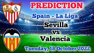 Sevilla vs Valencia Prediction and Betting Tips | 18th October 2022