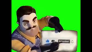 Hello Neighbor subscribe green screen (With SFX)